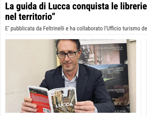 “Nazione”, “Tirreno” e molte altre testate celebrano l’uscita di “Lucca”