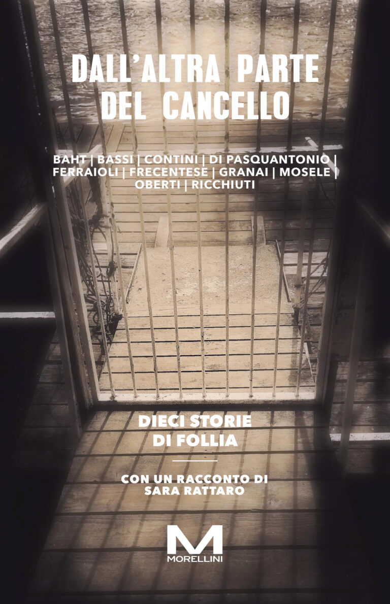 Da oggi in libreria: “Dall’altra parte del cancello”, 10 racconti sul tema della follia